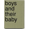 Boys and Their Baby by Larry Wolff