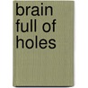 Brain Full Of Holes door Martin Chatterton