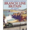 Branch Line Britain by Paul Atterbury