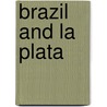 Brazil And La Plata door Am C.S. Stewart