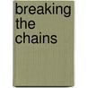 Breaking The Chains door M. Nottage Mattie