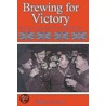 Brewing For Victory by Brian Glover