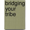 Bridging Your Tribe door Mystic Life