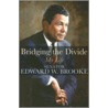 Bridging the Divide by Edward W. Brooke