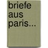 Briefe Aus Paris...