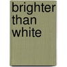 Brighter Than White door Gladys Wontner-Riches