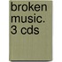 Broken Music. 3 Cds