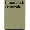 Broomstick Removals by Ann Jungmann