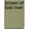 Brown of Lost River door Mary Etta Stickney