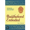 Buddhahood Embodied by John J. Makransky