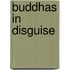 Buddhas In Disguise