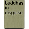 Buddhas In Disguise door Irene Taylor