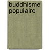 Buddhisme Populaire door Jeanne Lydie Sawyer