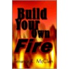 Build Your Own Fire door Terrance R. McClain