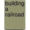 Building a Railroad door Derrick Co