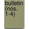 Bulletin (Nos. 1-4) door Unknown Author
