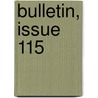 Bulletin, Issue 115 door Onbekend