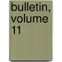Bulletin, Volume 11