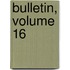Bulletin, Volume 16