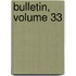 Bulletin, Volume 33