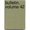 Bulletin, Volume 42 door Na Soci T. Des Sci