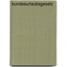 Bundesurlaubsgesetz by Manfred Arnold