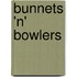 Bunnets 'n' Bowlers