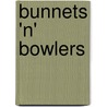 Bunnets 'n' Bowlers by Brian Whittingham