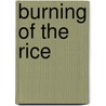Burning of the Rice by Don Puckridge
