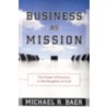 Business As Mission by Michael R. Baer