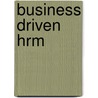 Business Driven Hrm door David Hussey