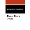 Buster Bear's Twins door Thornton W. Burgess