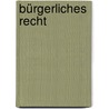 Bürgerliches Recht door Axel Benning