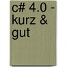 C# 4.0 - kurz & gut door Joseph Albahari