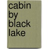 Cabin By Black Lake door P.A. Briton