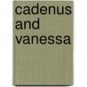 Cadenus And Vanessa by Johathan Swift