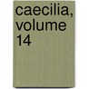 Caecilia, Volume 14 door Anonymous Anonymous