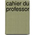 Cahier Du Professor
