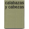 Calabazas Y Cabezas door Salvador Maria Granes