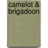 Camelot & Brigadoon