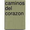 Caminos del Corazon door Martin Rodriguez Courel
