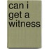 Can I Get a Witness
