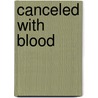 Canceled With Blood by Kerry Deminski