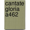 Cantate Gloria A462 by Unknown