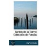Cantos De La Tierra door Carlos Roxlo