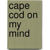 Cape Cod on My Mind door Gladys Taber