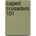 Caped Crusaders 101