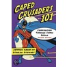 Caped Crusaders 101 by Stanley Stewart