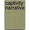 Captivity Narrative door Mary A. Samyn