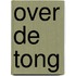 Over de tong
